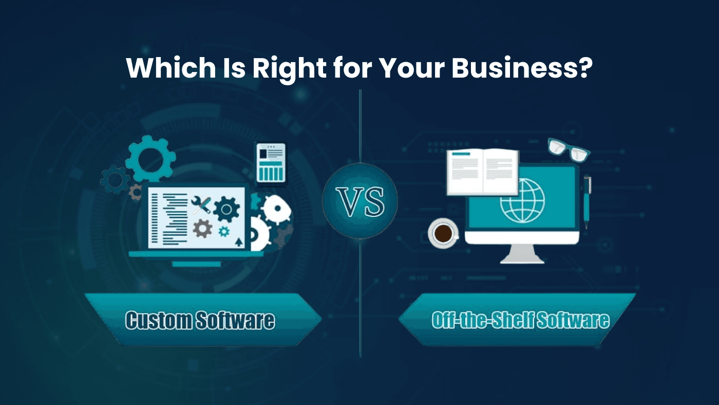 Custom Software vs. Off-the-Shelf Solutions